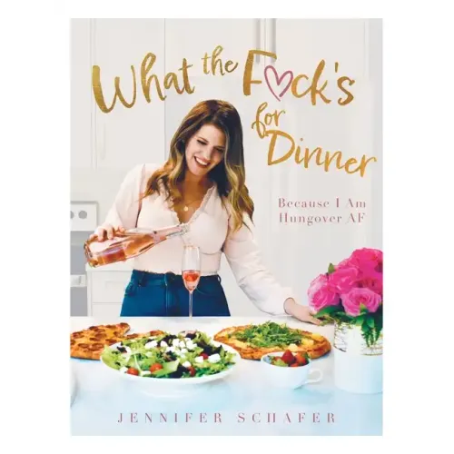 What the F*ck's For Dinner: Because I Am Hungover AF - Hardcover