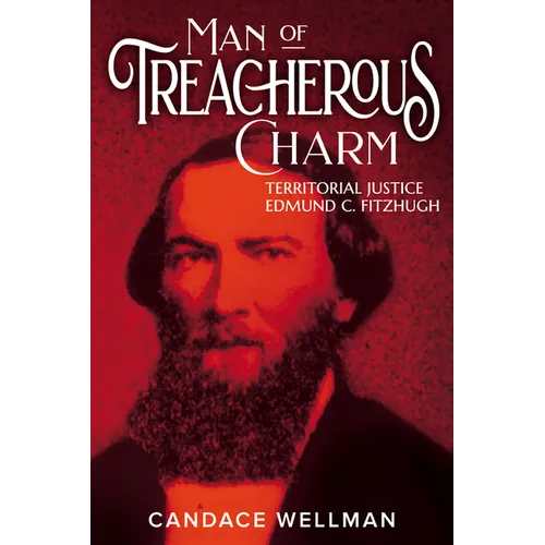 Man of Treacherous Charm: Territorial Justice Edmund C. Fitzhugh - Paperback
