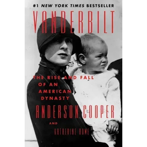 Vanderbilt: The Rise and Fall of an American Dynasty - Paperback