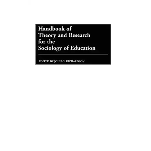 Handbook of Theory and Research for the Sociology of Education - Hardcover