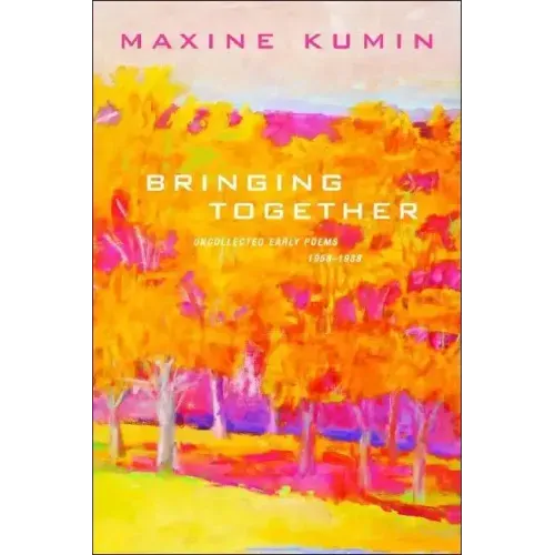 Bringing Together: Uncollected Early Poems 1958-1989 - Paperback