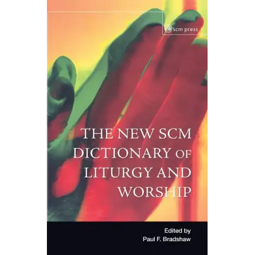 New Scm Dictionary of Liturgy and Worship - Hardcover