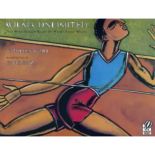 Wilma Unlimited: How Wilma Rudolph Became the World's Fastest Woman - Paperback