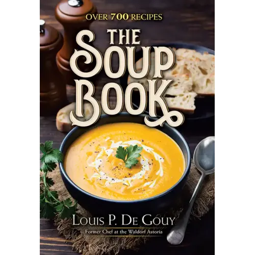 The Soup Book: Over 700 Recipes - Hardcover