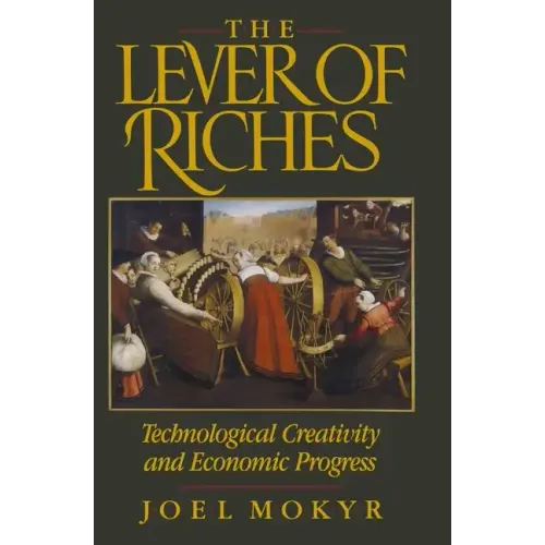 The Lever of Riches: Technological Creativity and Economic Progress - Paperback