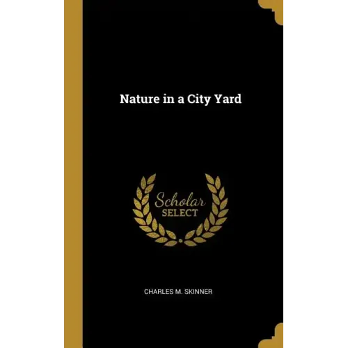 Nature in a City Yard - Hardcover