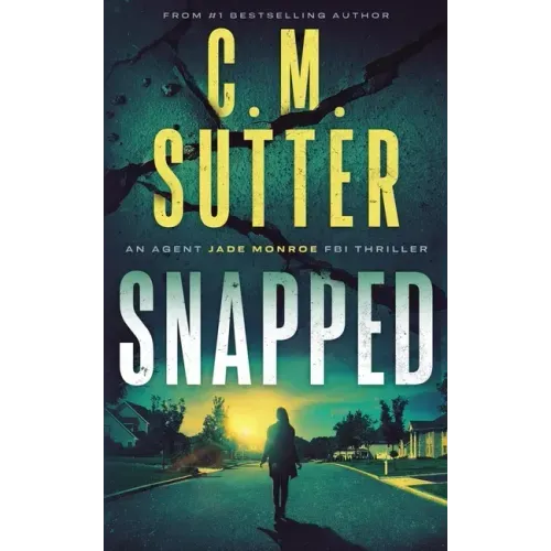Snapped: An Agent Jade Monroe FBI Thriller - Paperback