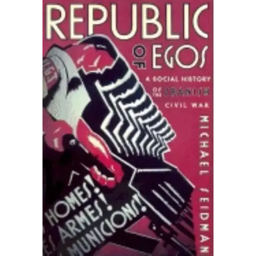 Republic of Egos: Social History of the Spanish Civil War - Paperback