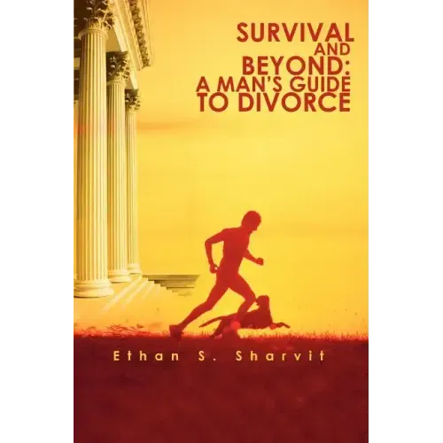 Survival and Beyond: A Man's Guide to Divorce - Paperback