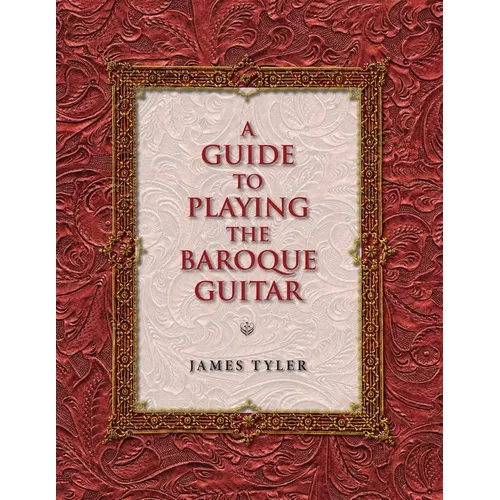 A Guide to Playing the Baroque Guitar - Paperback