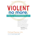 Violent No More: Helping Men End Domestic Abuse, Third Ed.