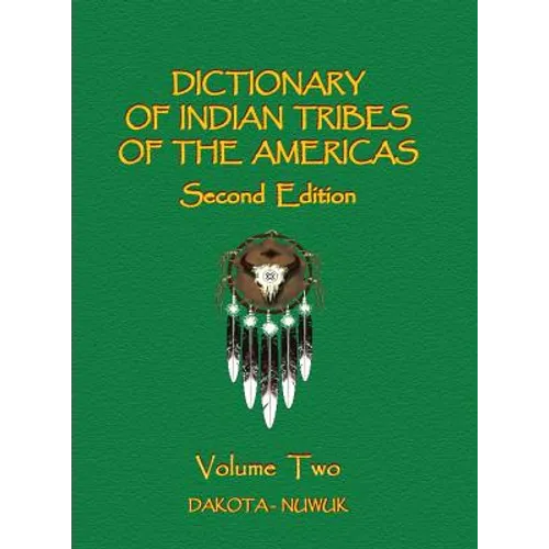 Dictionary of Indian Tribes of the Americas (Volume Two) - Hardcover