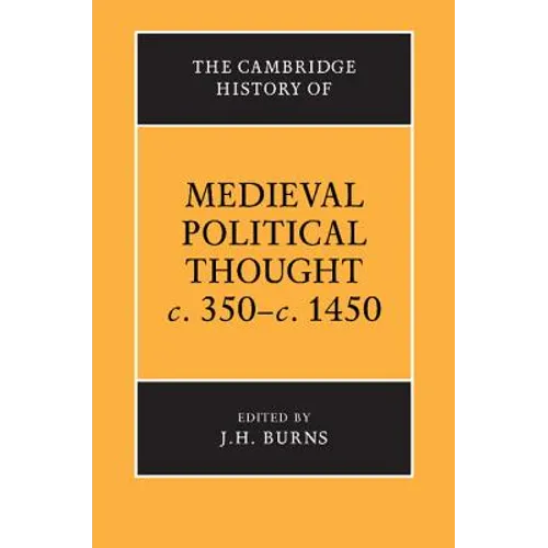 The Cambridge History of Medieval Political Thought C.350 C.1450 - Paperback