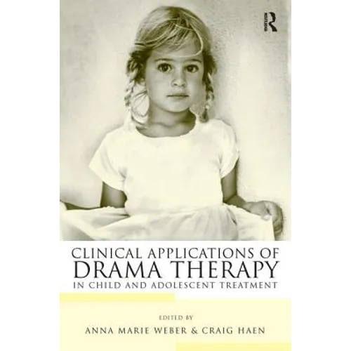 Clinical Applications of Drama Therapy in Child and Adolescent Treatment