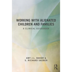 Working With Alienated Children and Families: A Clinical Guidebook