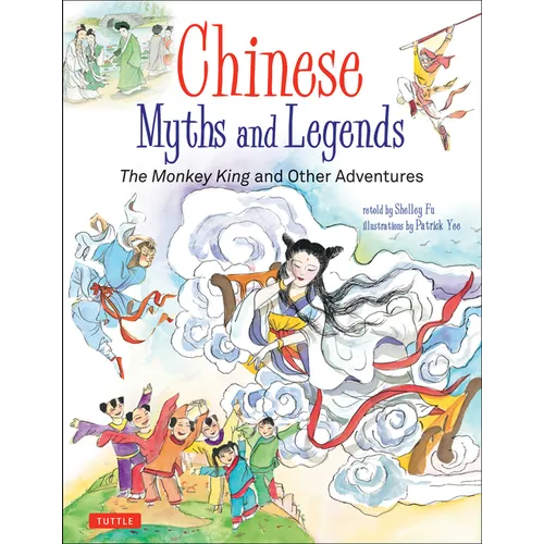 Chinese Myths and Legends: The Monkey King and Other Adventures - Hardcover