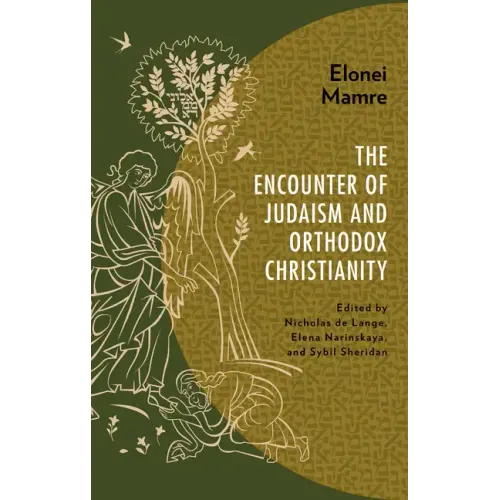 Elonei Mamre: The Encounter of Judaism and Orthodox Christianity - Hardcover