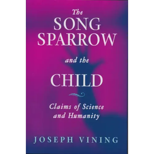 Song Sparrow and the Child: Claims of Science and Humanity - Hardcover