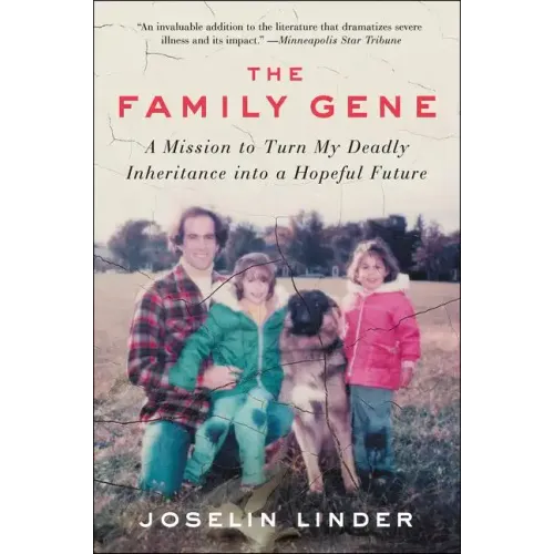 The Family Gene: A Mission to Turn My Deadly Inheritance Into a Hopeful Future - Paperback