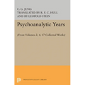 Psychoanalytic Years: (From Vols. 2, 4, 17 Collected Works)