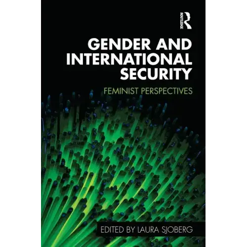 Gender and International Security: Feminist Perspectives - Paperback