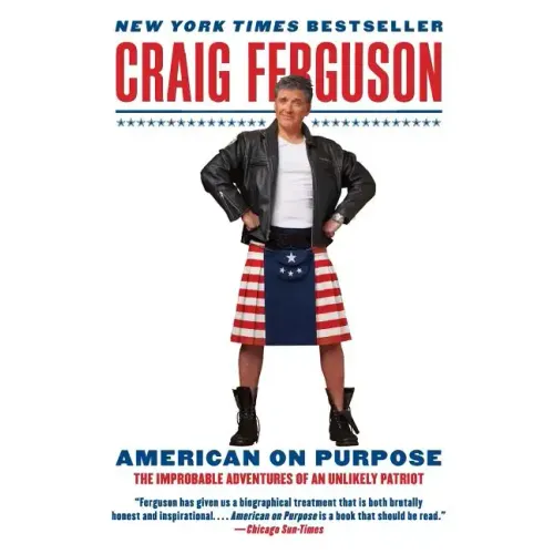 American on Purpose: The Improbable Adventures of an Unlikely Patriot - Paperback
