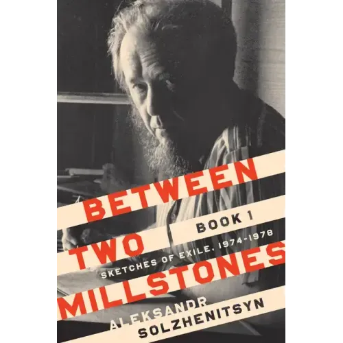 Between Two Millstones, Book 1: Sketches of Exile, 1974-1978 - Hardcover