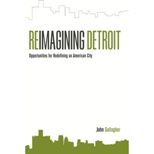 Reimagining Detroit: Opportunities for Redefining an American City - Paperback