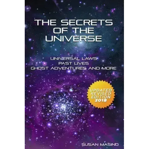 The Secrets of the Universe: Universal Laws, Past Lives, Ghost Adventures and More - Paperback