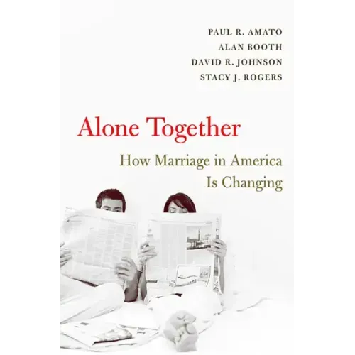 Alone Together: How Marriage in America Is Changing - Paperback
