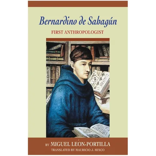 Bernardino de Sahagun: First Anthropologist - Paperback