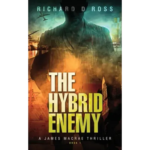 The Hybrid Enemy: A James Macrae Thriller Book 1 - Paperback