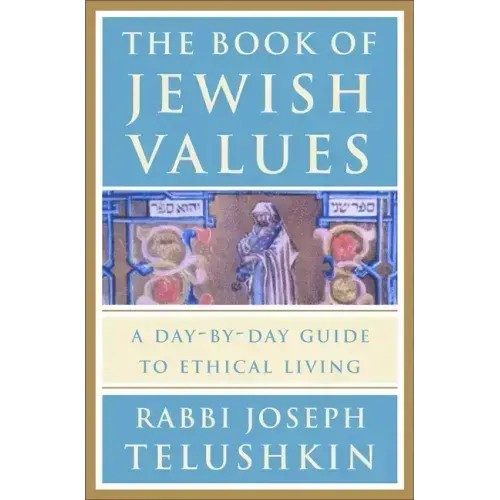 The Book of Jewish Values: A Day-By-Day Guide to Ethical Living - Hardcover