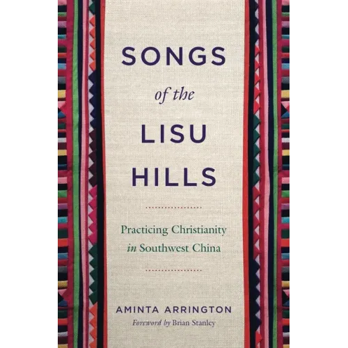 Songs of the Lisu Hills: Practicing Christianity in Southwest China - Paperback