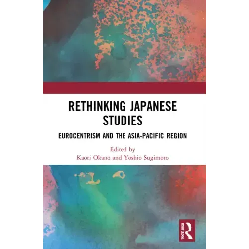 Rethinking Japanese Studies: Eurocentrism and the Asia-Pacific Region - Paperback