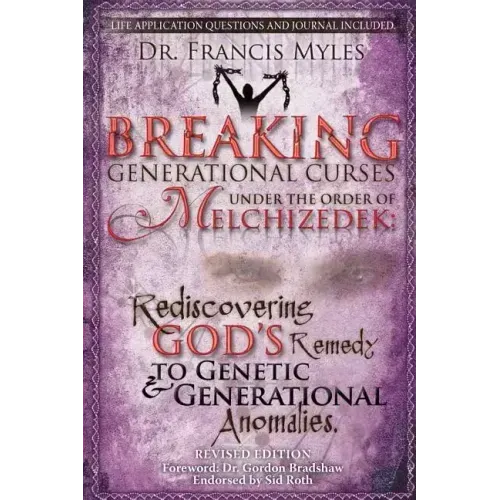 Breaking Generational Curses Under the Order of Melchizedek: God's Remedy to Generational and Genetic Anomalies - Paperback