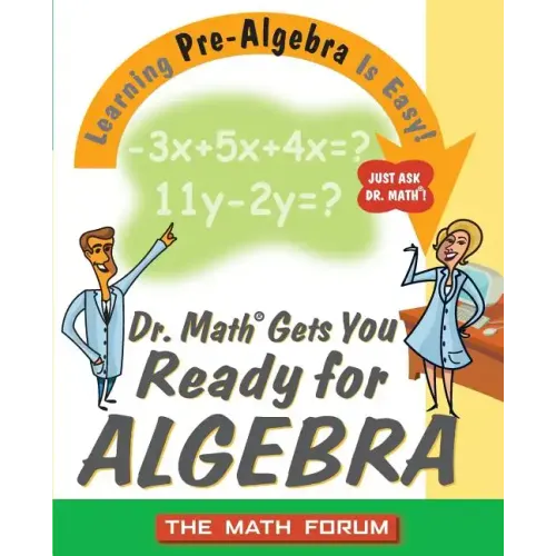 Dr. Math Gets You Ready for Algebra: Learning Pre-Algebra Is Easy! - Paperback