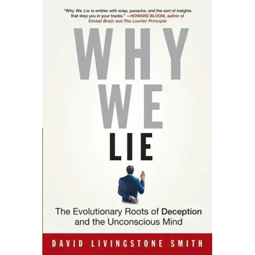 Why We Lie: The Evolutionary Roots of Deception and the Unconscious Mind - Paperback