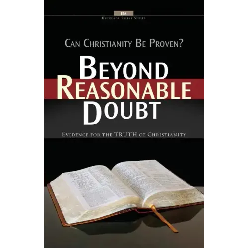 Beyond Reasonable Doubt: Evidence for the truth of Christianity - Paperback