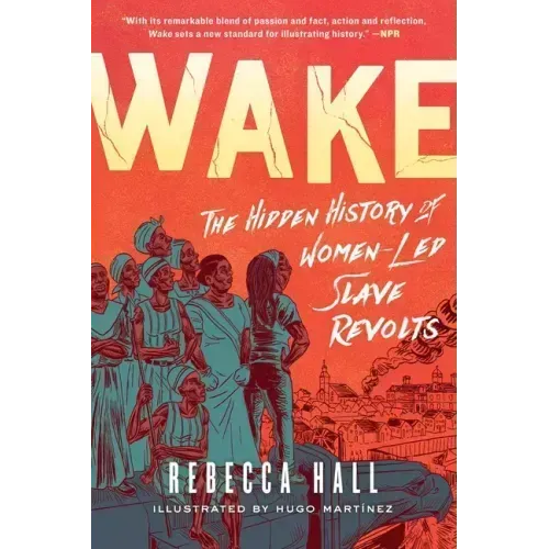 Wake: The Hidden History of Women-Led Slave Revolts - Paperback