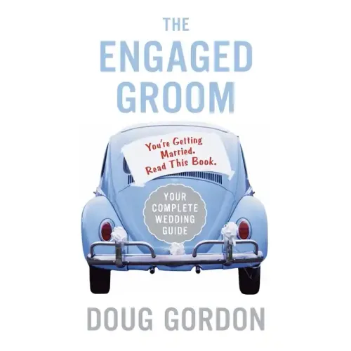 The Engaged Groom: You're Getting Married. Read This Book. - Paperback