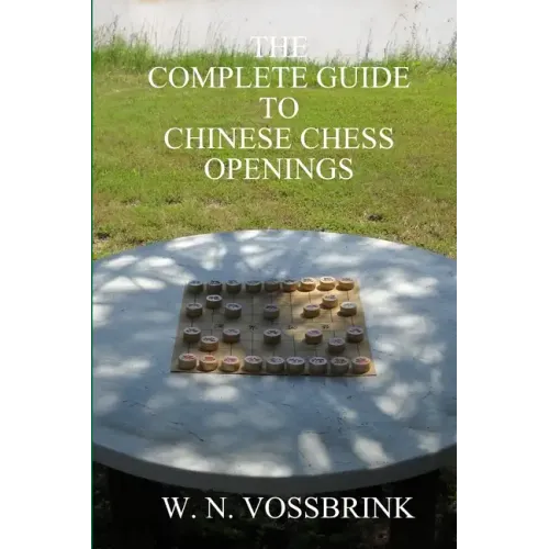 The Complete Guide to Chinese Chess Openings - Paperback