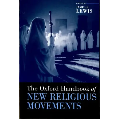 The Oxford Handbook of New Religious Movements - Paperback
