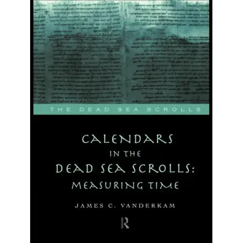Calendars in the Dead Sea Scrolls: Measuring Time - Paperback