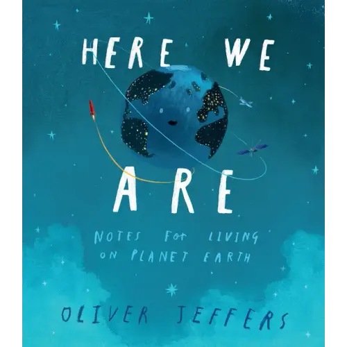 Here We Are: Notes for Living on Planet Earth - Hardcover
