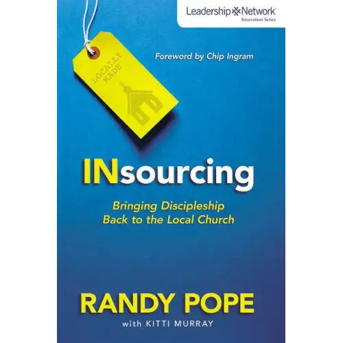 Insourcing: Bringing Discipleship Back to the Local Church - Paperback