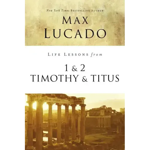 Life Lessons from 1 and 2 Timothy and Titus: Ageless Wisdom for Young Leaders - Paperback