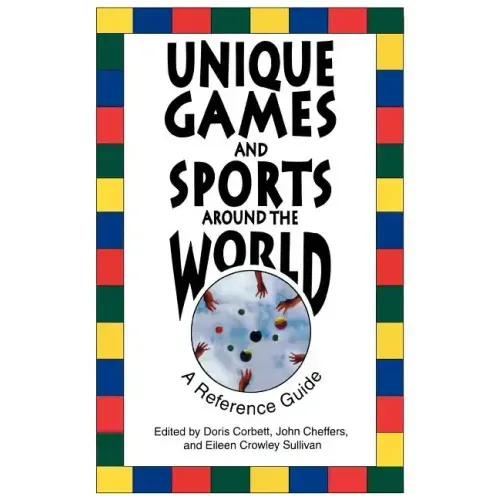 Unique Games and Sports Around the World: A Reference Guide - Paperback