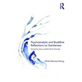 Psychoanalytic and Buddhist Reflections on Gentleness: Sensitivity, Fear and the Drive Towards Truth