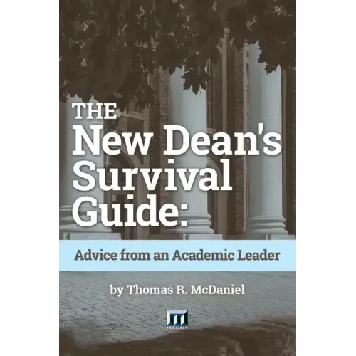 The New Dean's Survival Guide: Advice from an Academic Leader - Paperback